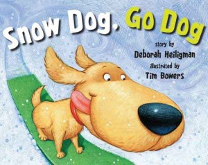 Snow Dog, Go Dog by Deborah Heiligman